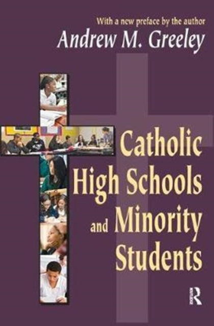 Book cover of: Catholic High Schools and Minority Students. By: Andrew M. Greeley