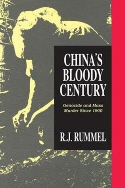 Book cover of: China's Bloody Century. By: R. J. Rummel