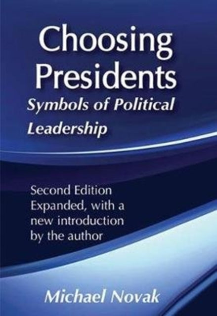 Book cover of: Choosing Presidents. By: Michael Novak