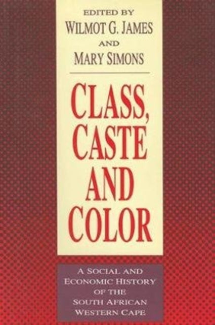 Book cover of: Class, Caste and Color. By: Wilmot James