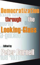 Book cover of: Democratization Through the Looking-glass. By: Peter Burnell