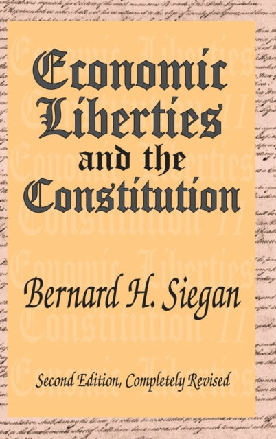 Book cover of: Economic Liberties and the Constitution. By: Bernard H. Siegan