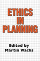 Book cover of: Ethics in Planning. By: Martin Wachs
