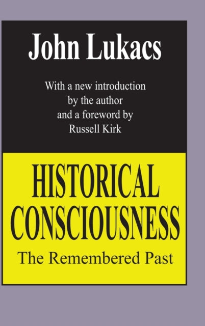 Book cover of: Historical Consciousness. By: John Lukacs