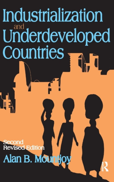 Book cover of: Industrialization and Underdeveloped Countries. By: Alan B. Mountjoy