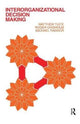 Book cover of: Interorganizational Decision Making. By: Roger Chisholm