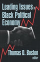 Book cover of: Leading Issues in Black Political Economy. By: Thomas D. Boston
