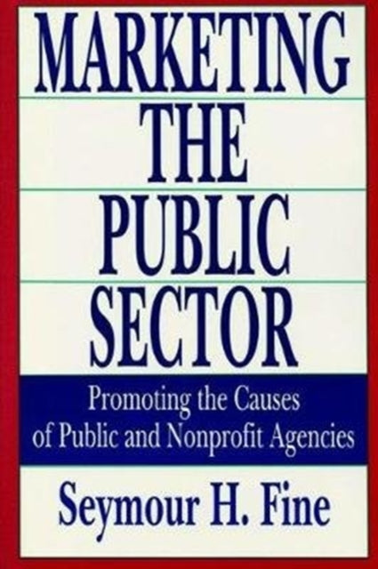 Book cover of: Marketing the Public Sector. By: Seymour H. Fine