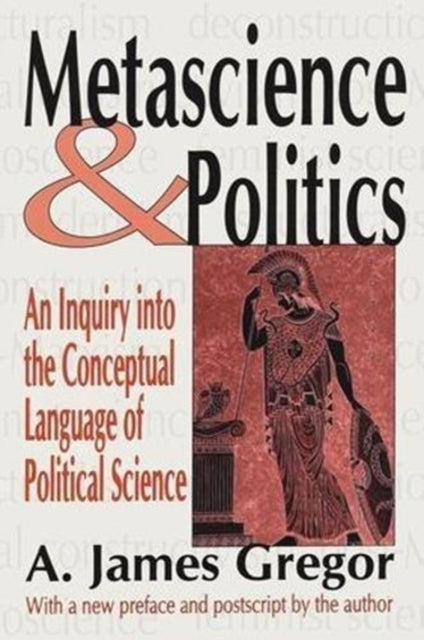Book cover of: Metascience and Politics. By: A. James Gregor