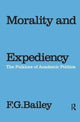 Book cover of: Morality and Expediency. By: Bailey, F. G.
