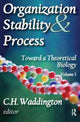 Book cover of: Organization Stability and Process. By: Conrad H. Waddington