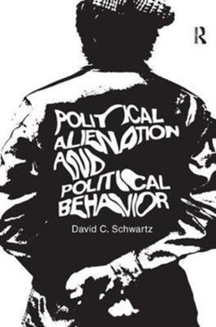 Book cover of: Political Alienation and Political Behavior. By: David C. Schwartz