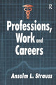 Book cover of: Professions, Work and Careers. By: Anselm L. Strauss