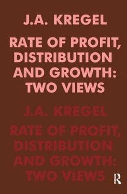 Book cover of: Rate of Profit, Distribution and Growth. By: J. A. Kregel