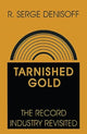 Book cover of: Tarnished Gold. By: R. Serge Denisoff