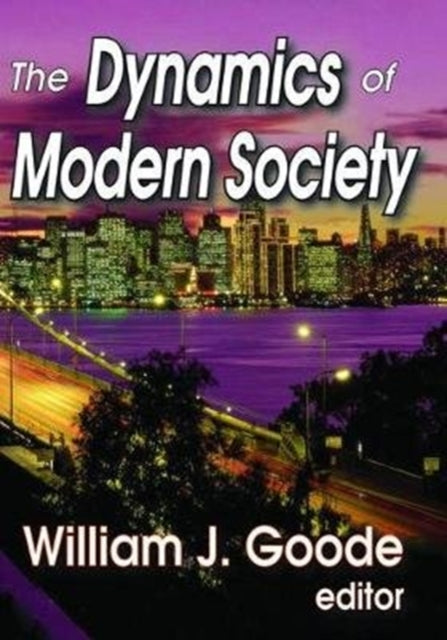 Book cover of: Dynamics of Modern Society. By: William Goode