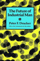 Book cover of: Future of Industrial Man. By: Peter F. Drucker