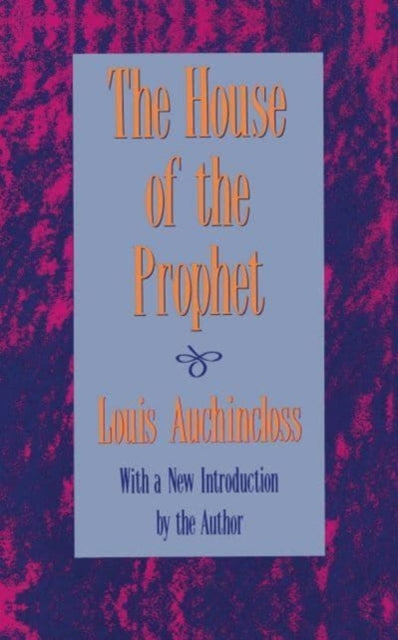 Book cover of: House of the Prophet. By: Louis Auchincloss