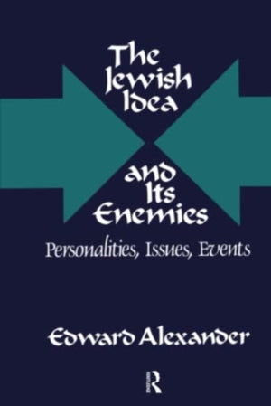 The Jewish Idea and Its Enemies