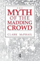 Book cover of: Myth of the Madding Crowd. By: Clark McPhail