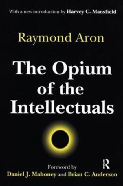 Book cover of: Opium of the Intellectuals. By: Raymond Aron