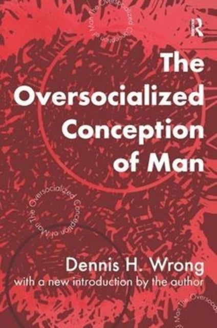 Book cover of: Oversocialized Conception of Man. By: Dennis H. Wrong