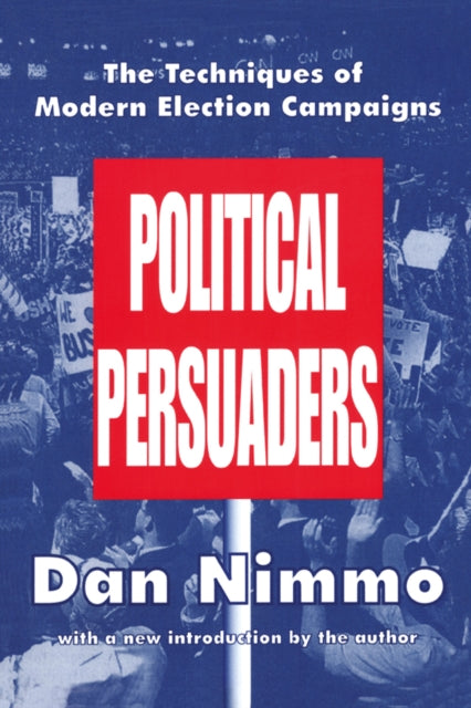 Book cover of: Political Persuaders. By: Dan D. Nimmo