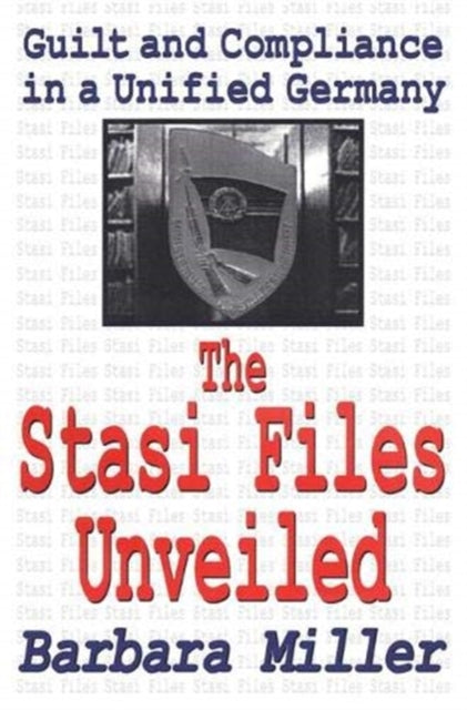 Book cover of: Stasi Files Unveiled. By: Barbara Miller