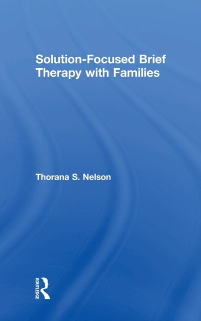 Book cover of: Solution-Focused Brief Therapy with Families. By: Thorana Strever Nelson