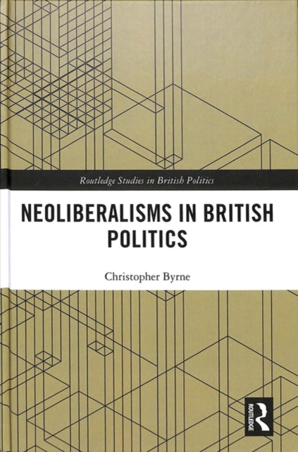 Neoliberalisms in British Politics