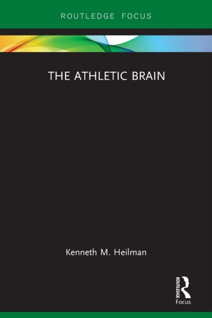 Book cover of: Athletic Brain. By: Kenneth M. Heilman