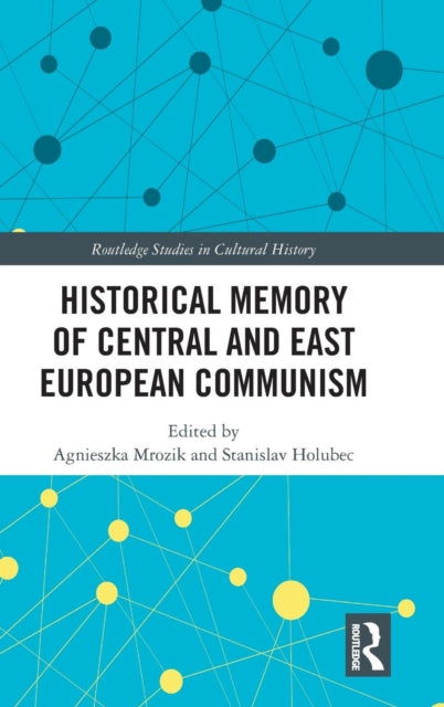 Book cover of: Historical Memory of Central and East European Communism