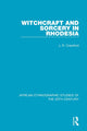 Book cover of: Witchcraft and Sorcery in Rhodesia. By: J. R. Crawford