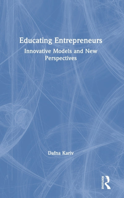 Book cover of: Educating Entrepreneurs. By: Dafna Kariv