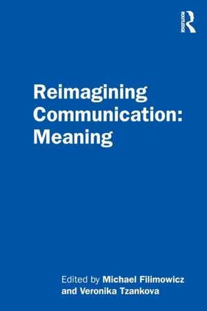 Reimagining Communication: Meaning