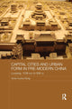 Book cover of: Capital Cities and Urban Form in Pre-modern China. By: Victor Cunrui Xiong