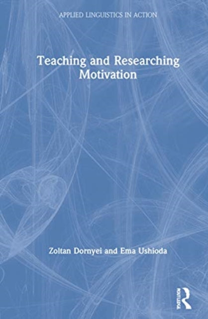 Book cover of: Teaching and Researching Motivation. By: Zoltan Dornyei