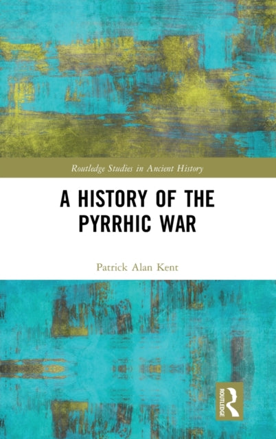 Book cover of: History of the Pyrrhic War. By: Patrick Alan Kent