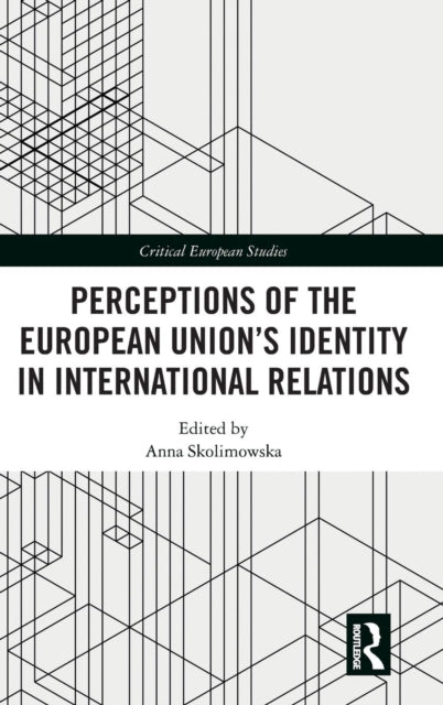 Book cover of: Perceptions of the European Union’s Identity in International Relations