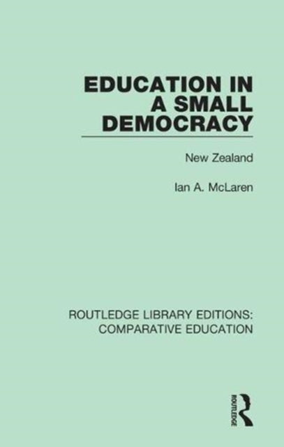 Book cover of: Education in a Small Democracy. By: Ian A. Mclaren