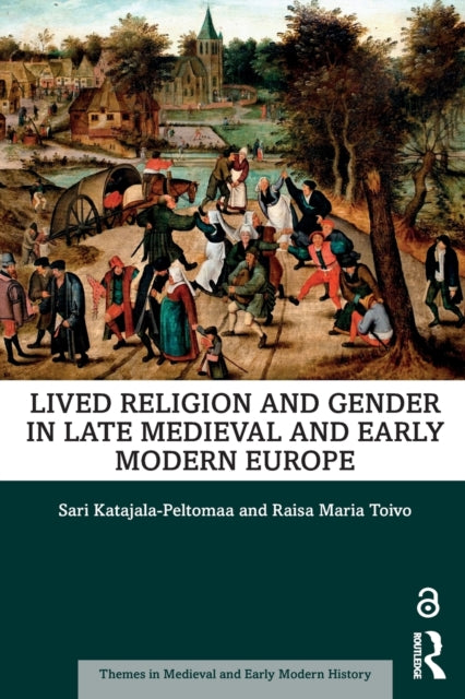 Book cover of: Lived Religion and Gender in Late Medieval and Early Modern Europe. By: Sari Katajala-Peltomaa