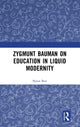 Book cover of: Zygmunt Bauman on Education in Liquid Modernity. By: Shaun Best