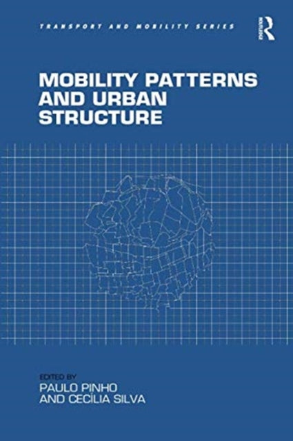 Book cover of: Mobility Patterns and Urban Structure. By: Paulo Pinho