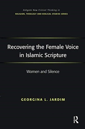 Recovering the Female Voice in Islamic Scripture