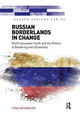 Book cover of: Russian Borderlands in Change. By: Tiina Sotkasiira
