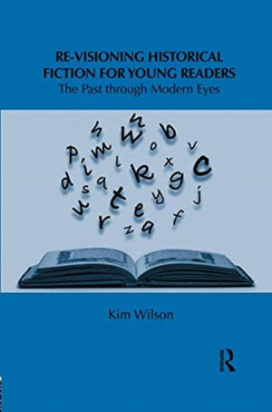 Re-visioning Historical Fiction for Young Readers