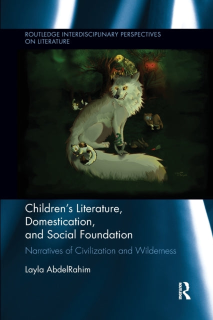 Book cover of: Children's Literature, Domestication, and Social Foundation. By: Layla AbdelRahim