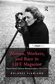 Book cover of: Women, Workers, and Race in LIFE Magazine. By: Dolores Flamiano