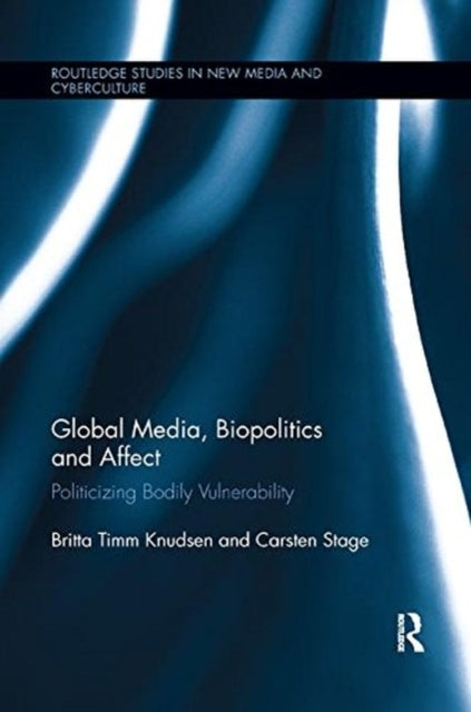 Book cover of: Global Media, Biopolitics, and Affect. By: Britta Timm Knudsen