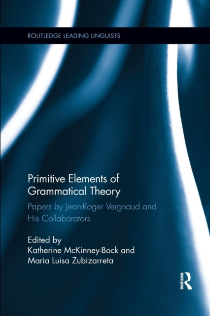 Book cover of: Primitive Elements of Grammatical Theory. By: Jean-Roger Vergnaud